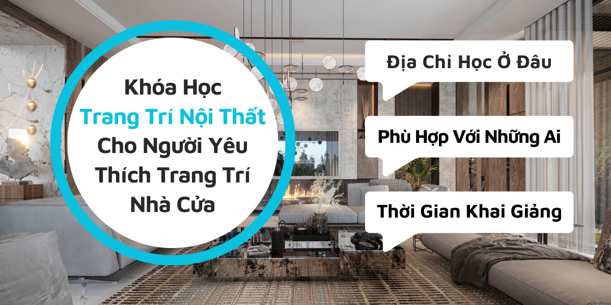 khoa-hoc-trang-tri-noi-that-cho-nguoi-yeu-thich-trang-tri-nha-cua/ học trang trí nội thất