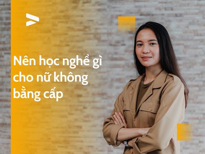 Nghỉ học sớm nên học nghề gì cho nữ